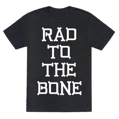 Rad To The Bone Unisex Triblend Tee