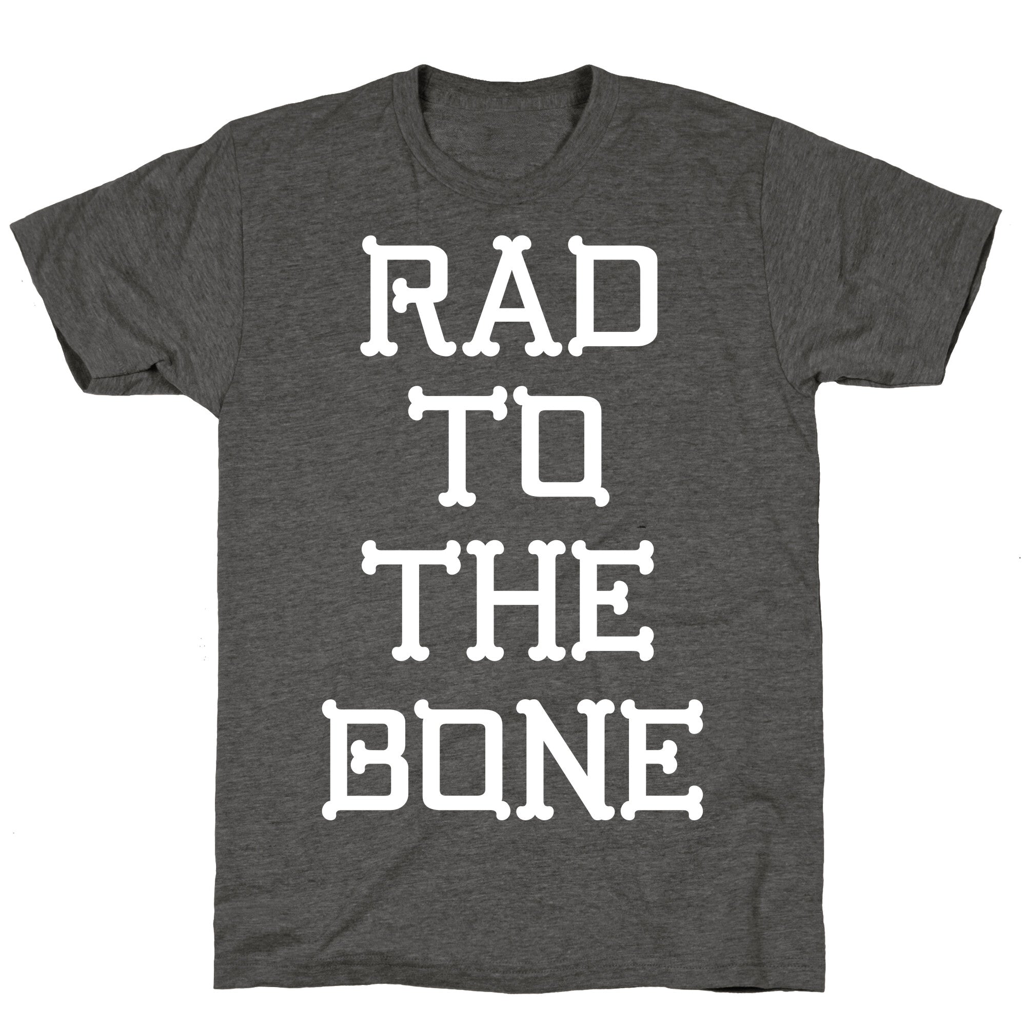 Rad To The Bone Unisex Triblend Tee