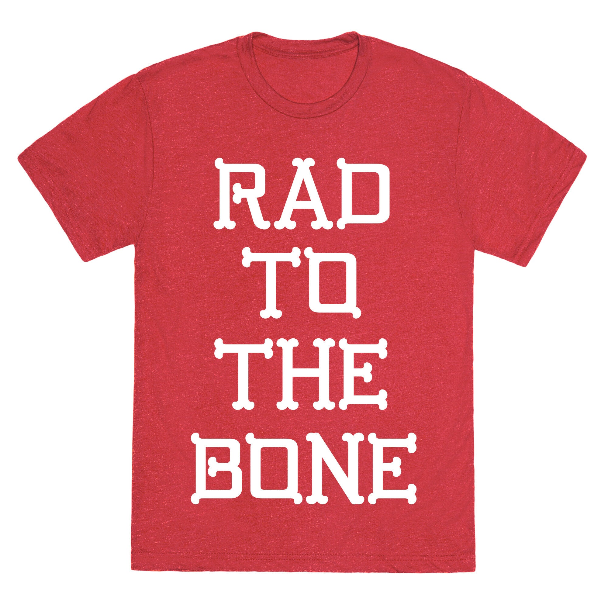 Rad To The Bone Unisex Triblend Tee