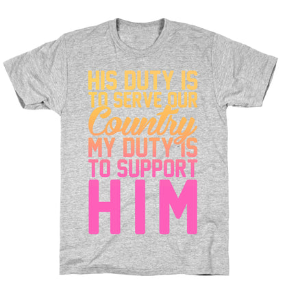 My Duty Is To Support Him T-Shirt