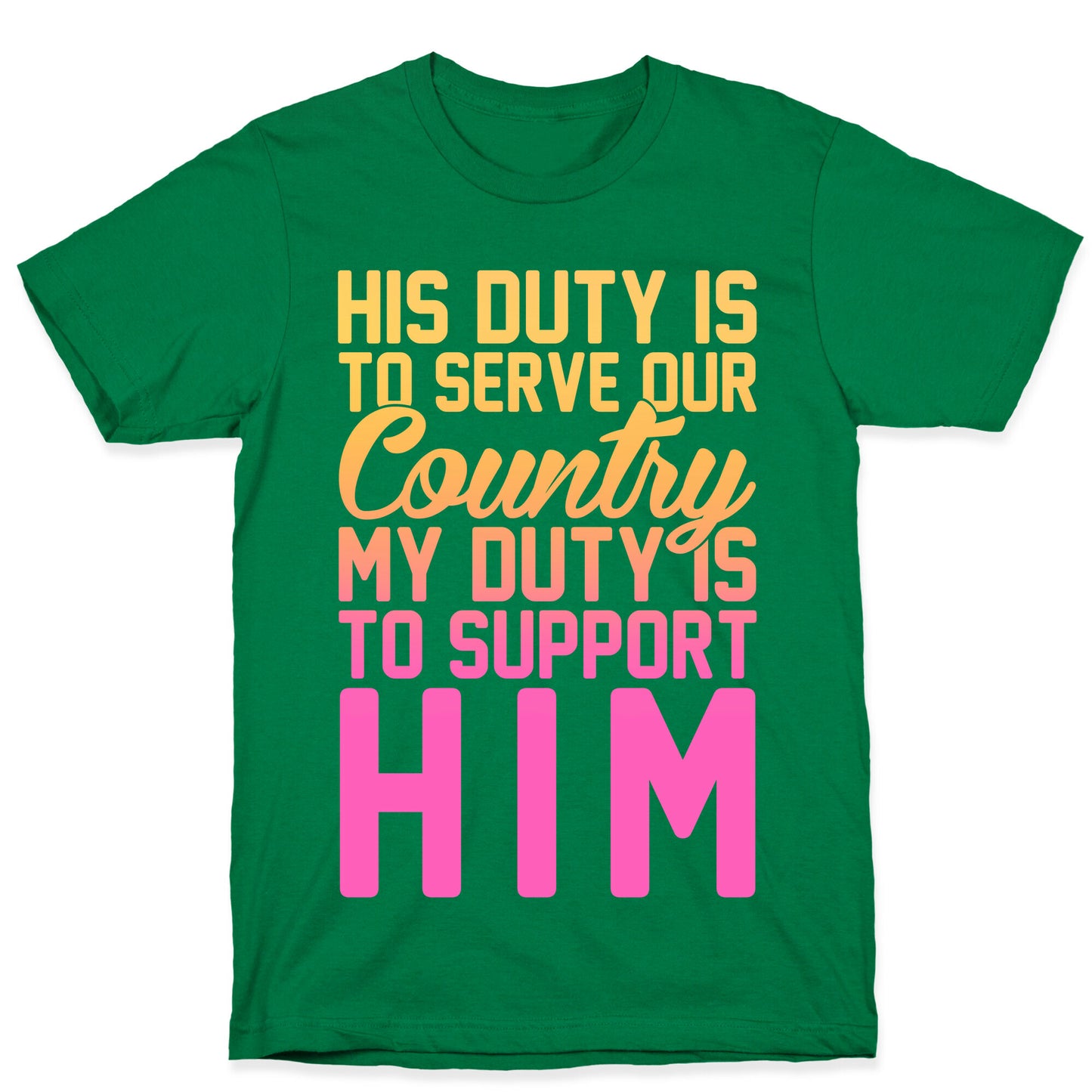My Duty Is To Support Him T-Shirt