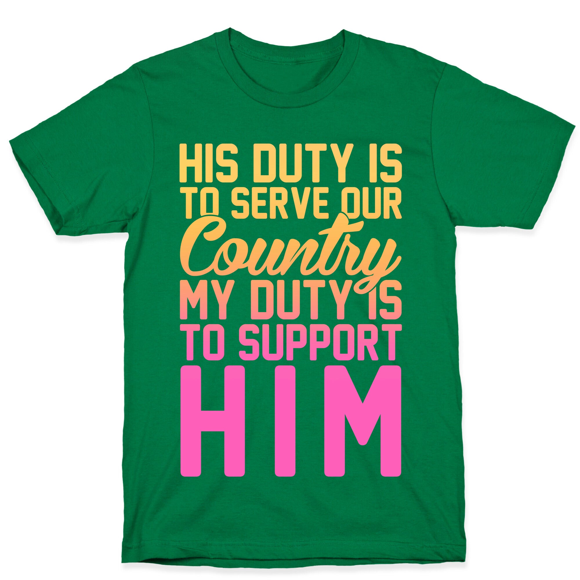 My Duty Is To Support Him T-Shirt