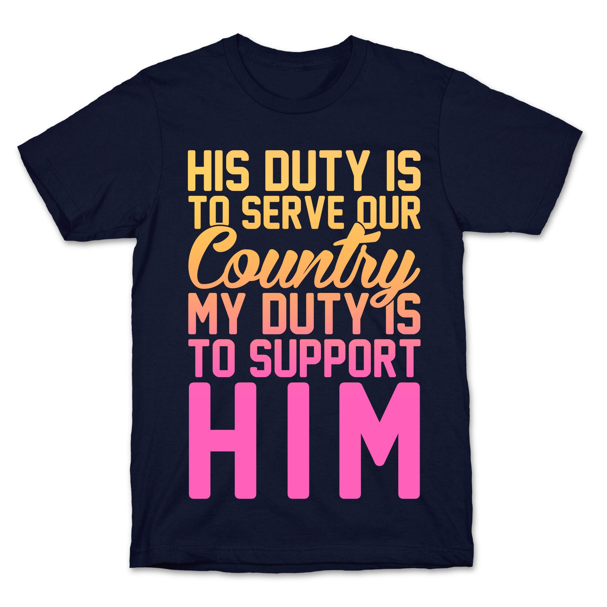My Duty Is To Support Him T-Shirt