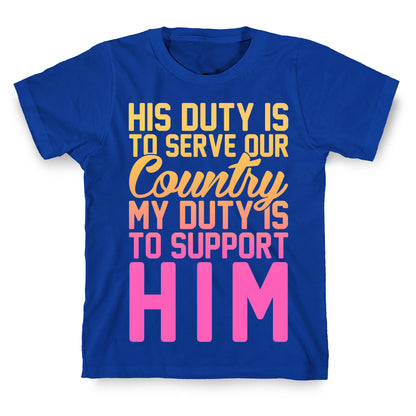 My Duty Is To Support Him T-Shirt