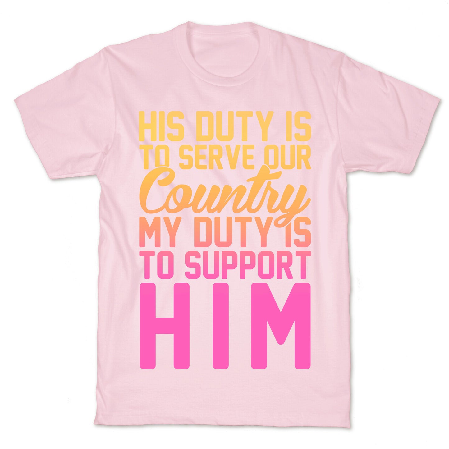 My Duty Is To Support Him T-Shirt