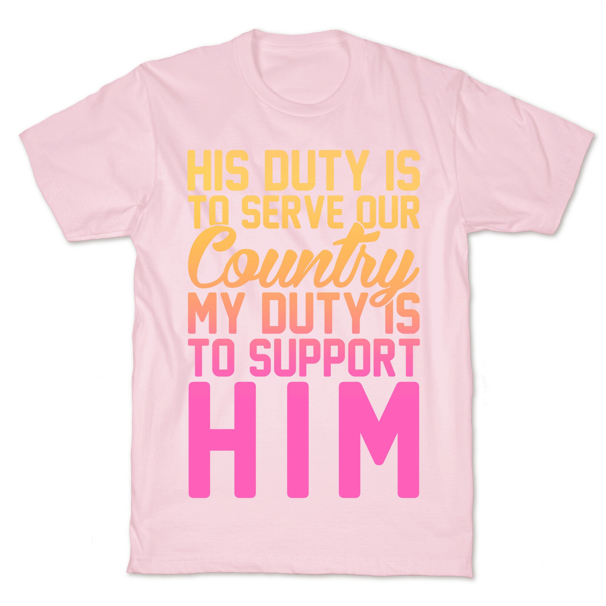 My Duty Is To Support Him T-Shirt
