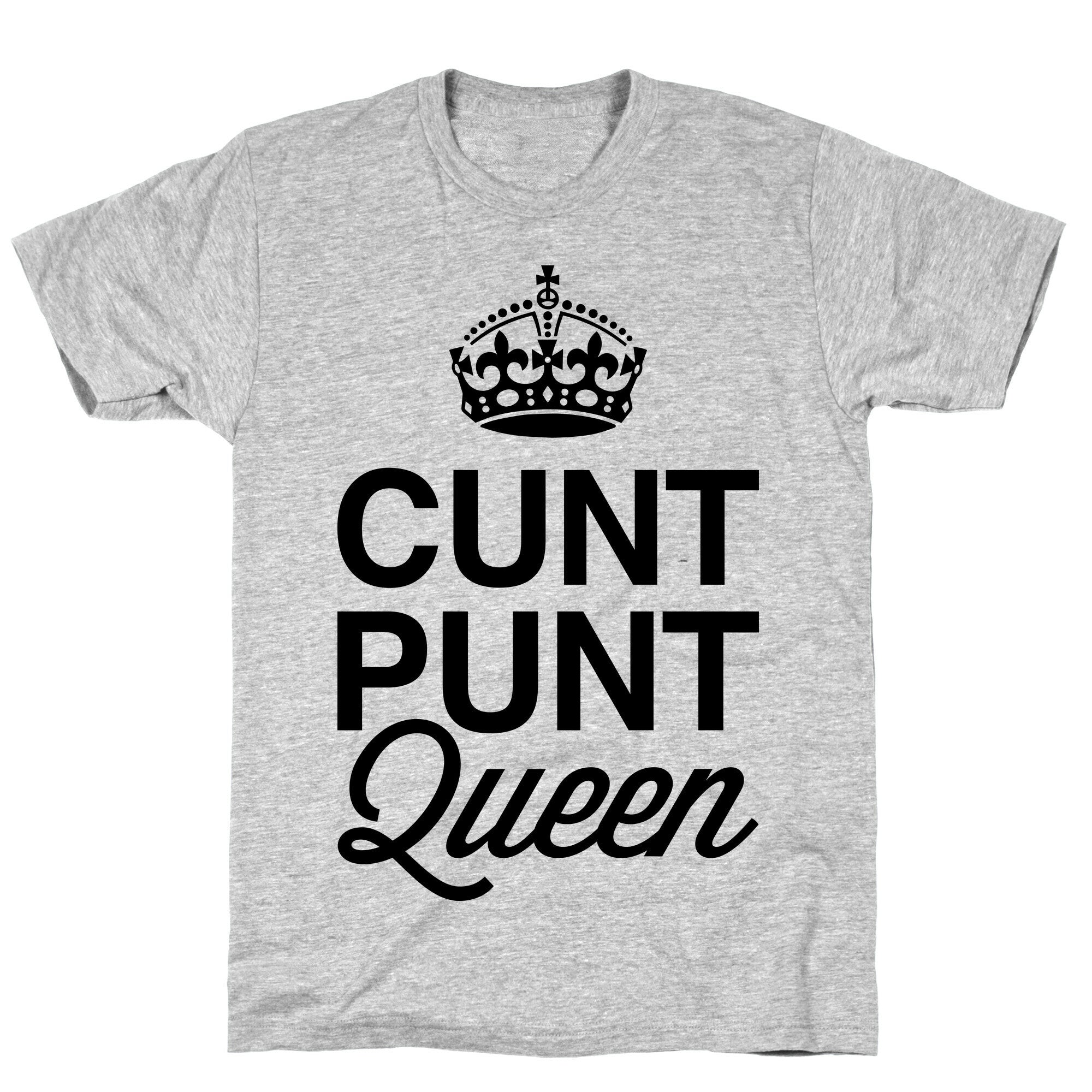 Cunt Punt Queen T-Shirt