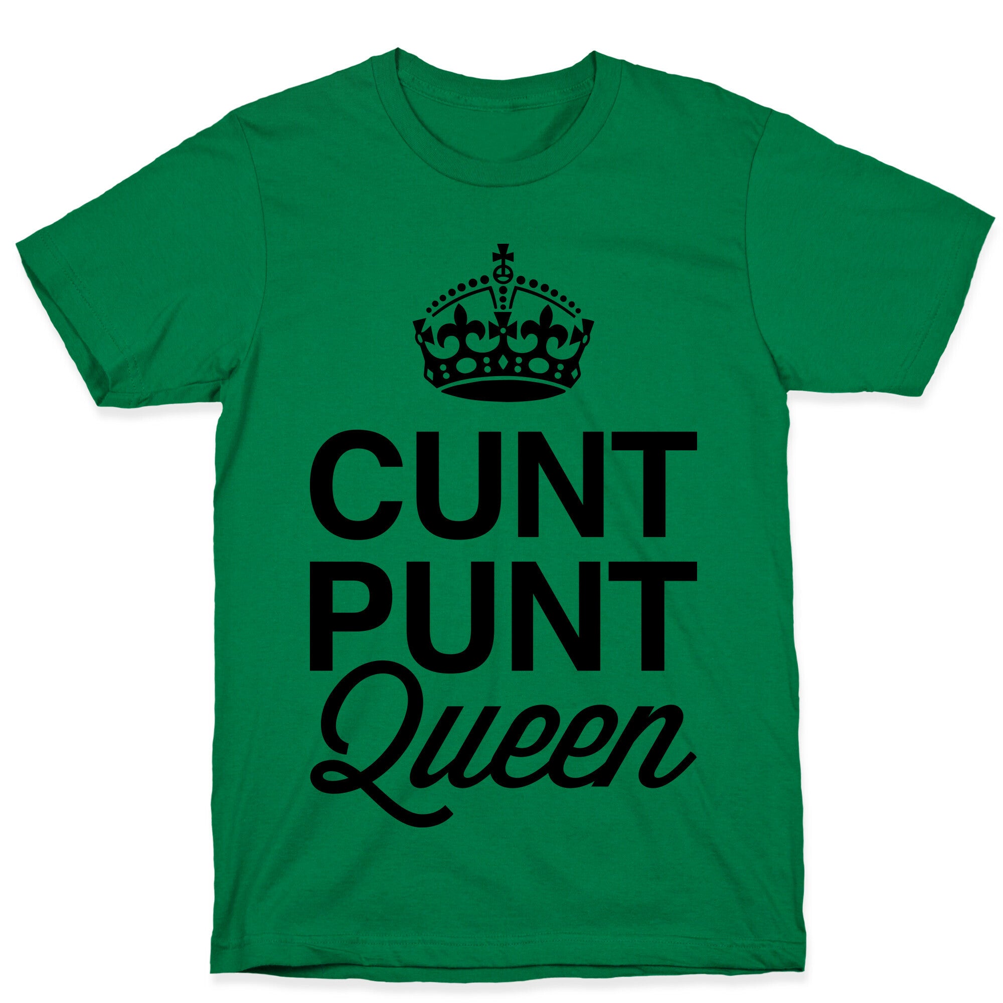 Cunt Punt Queen T-Shirt