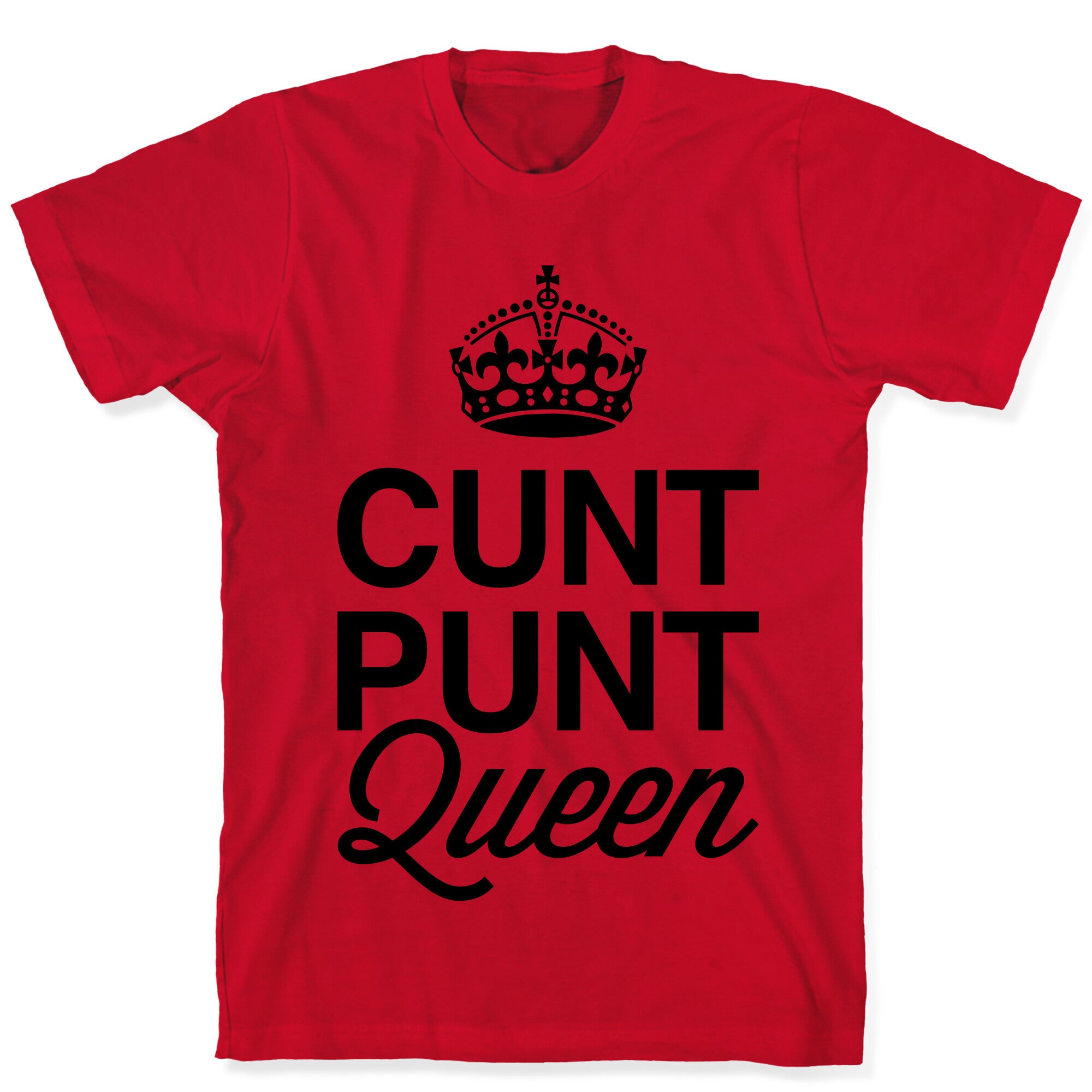 Cunt Punt Queen T-Shirt