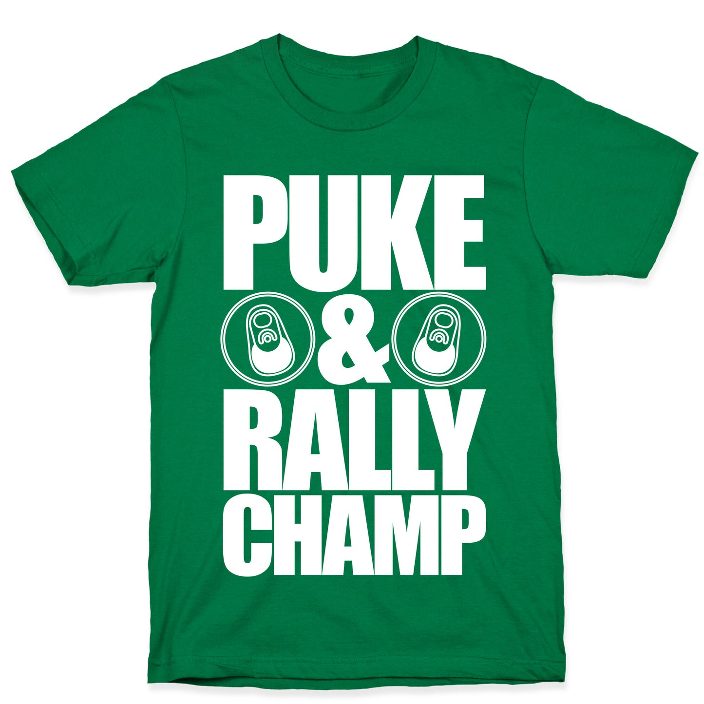 Puke And Rally Champ T-Shirt