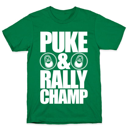 Puke And Rally Champ T-Shirt
