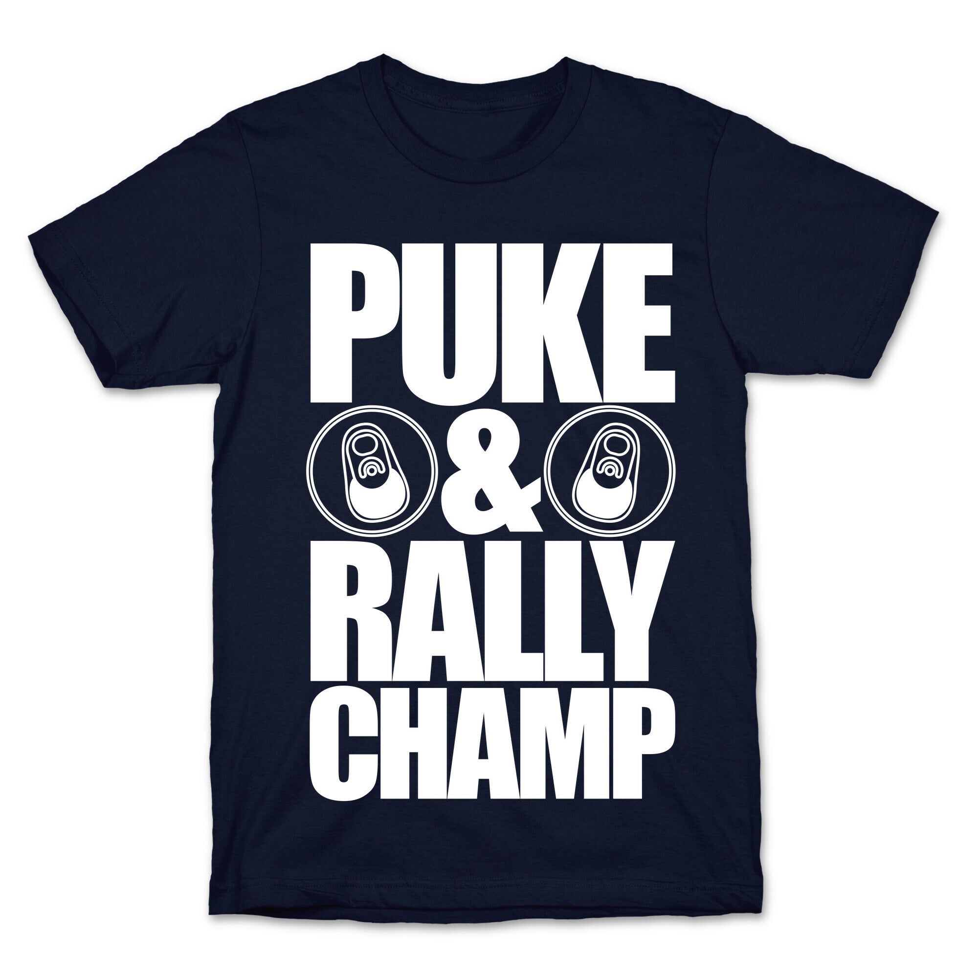 Puke And Rally Champ T-Shirt