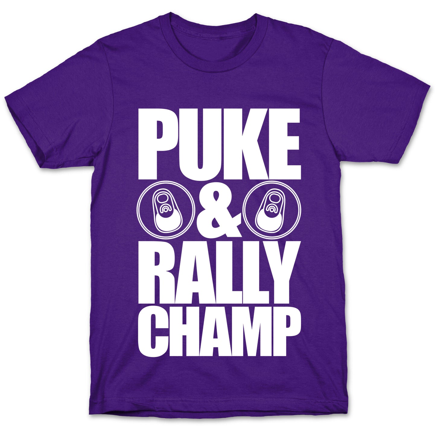 Puke And Rally Champ T-Shirt