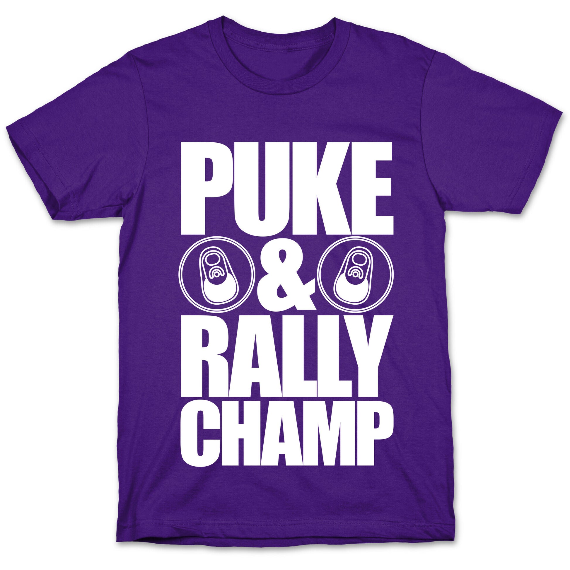 Puke And Rally Champ T-Shirt