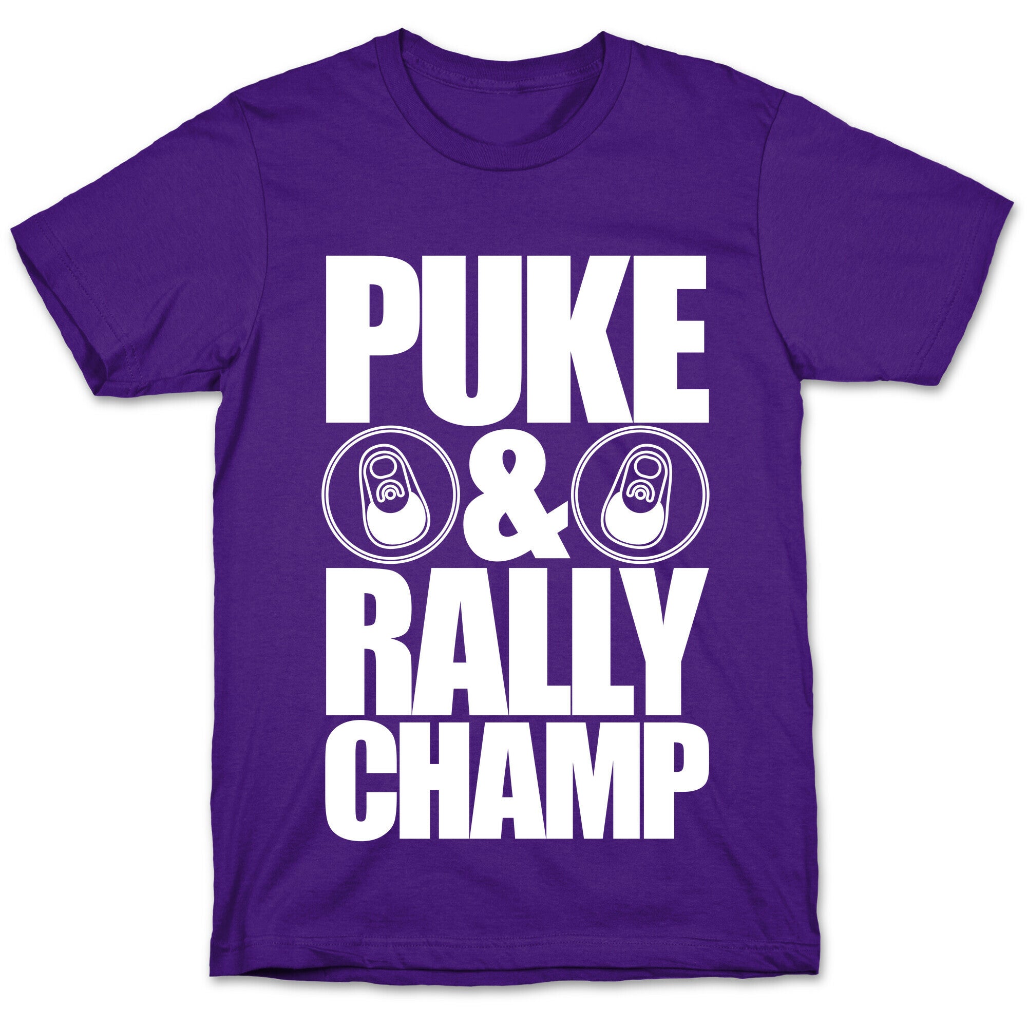 Puke And Rally Champ T-Shirt