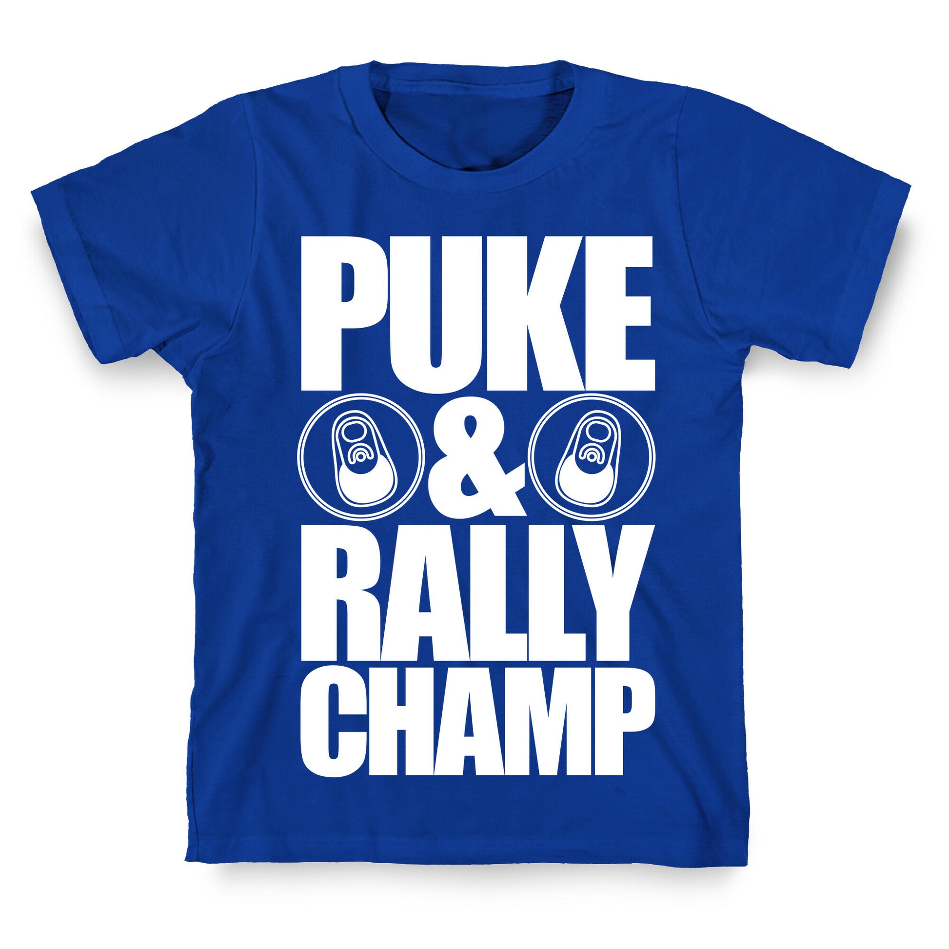 Puke And Rally Champ T-Shirt