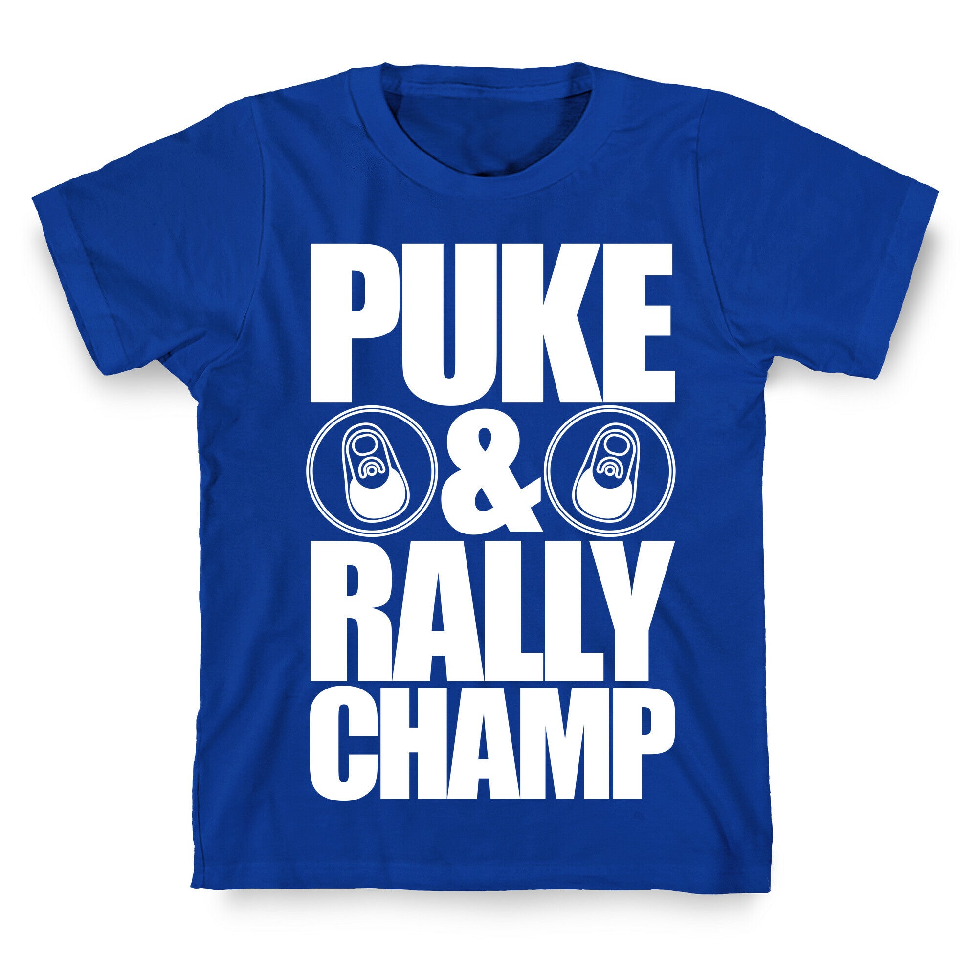 Puke And Rally Champ T-Shirt