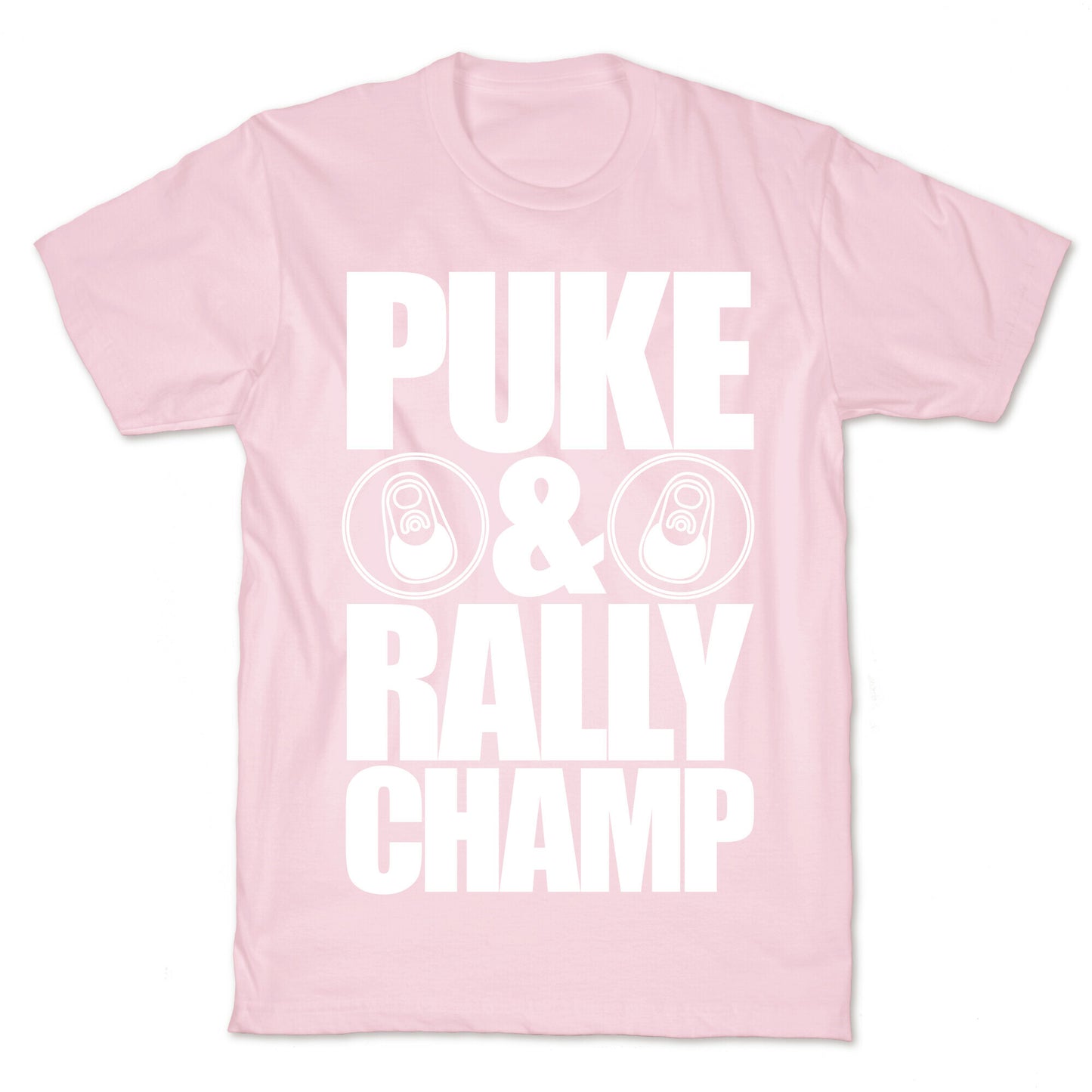 Puke And Rally Champ T-Shirt
