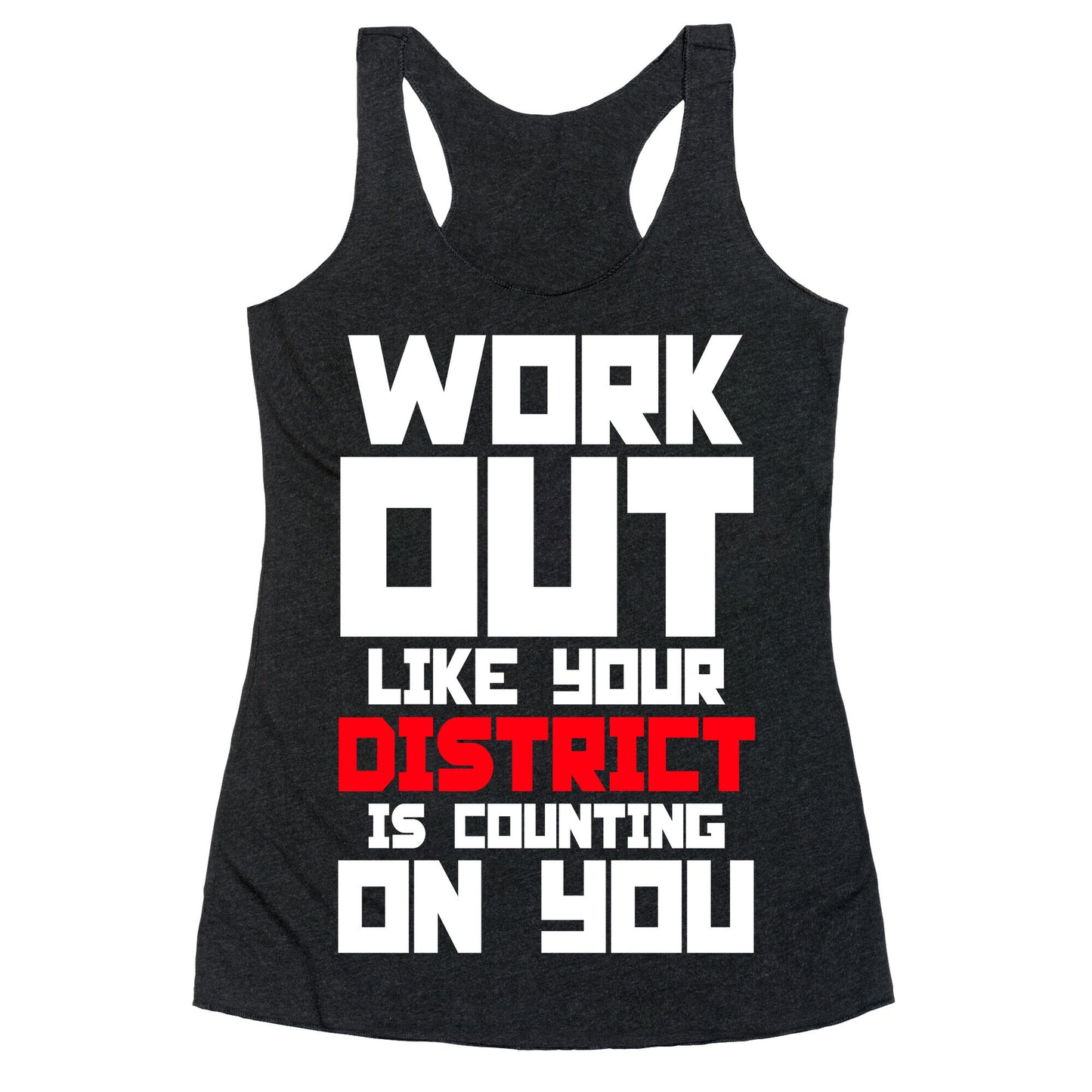 Workout Like Your District Is Counting On You Racerback Tank