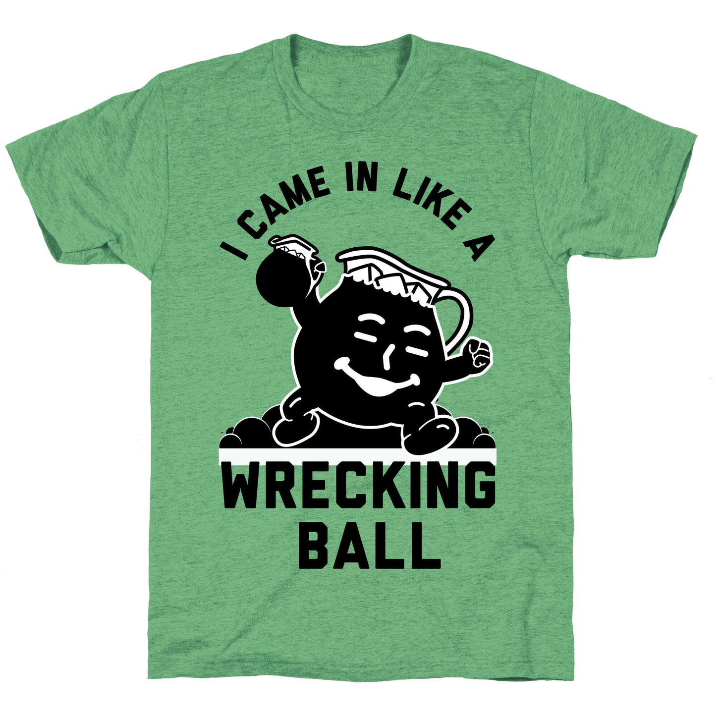 I Came In Like a Wrecking Ball Unisex Triblend Tee