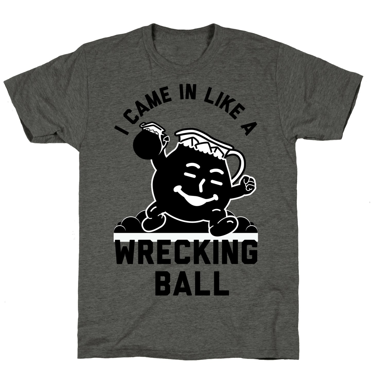 I Came In Like a Wrecking Ball Unisex Triblend Tee
