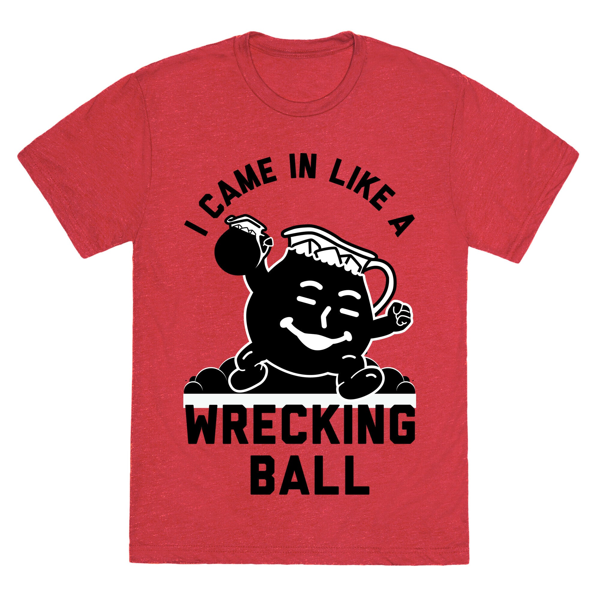 I Came In Like a Wrecking Ball Unisex Triblend Tee