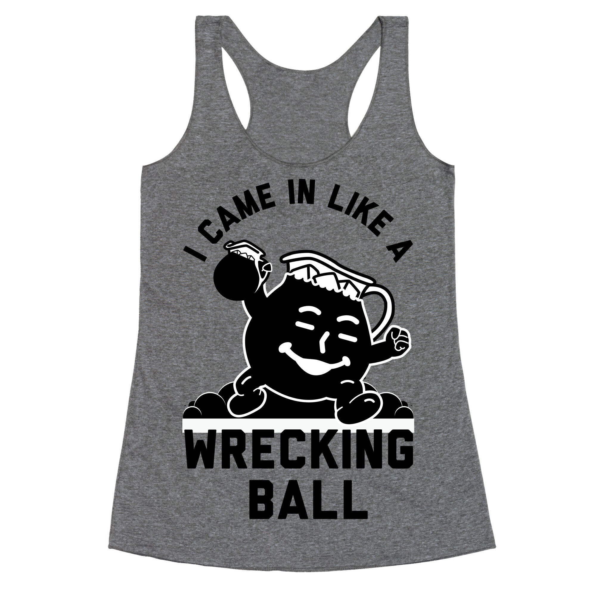 I Came In Like a Wrecking Ball Racerback Tank