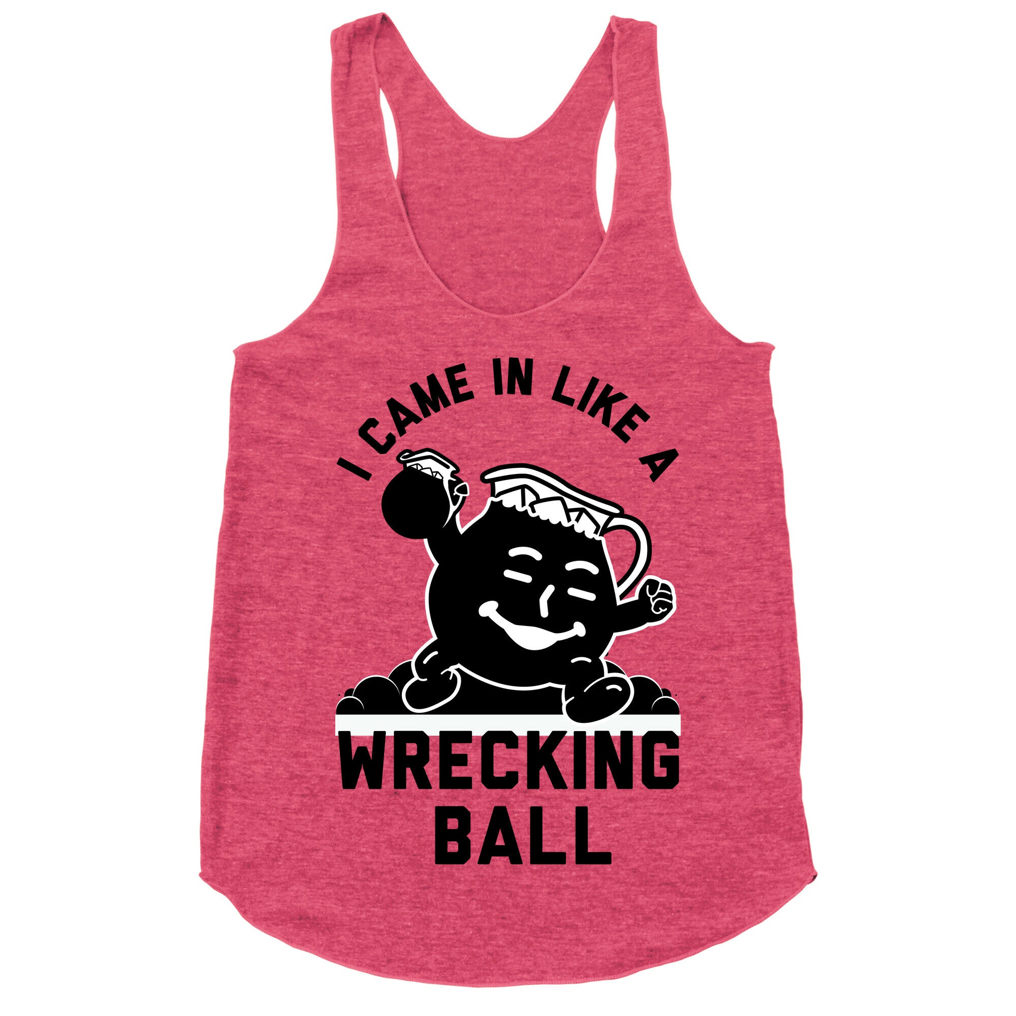 I Came In Like a Wrecking Ball Racerback Tank