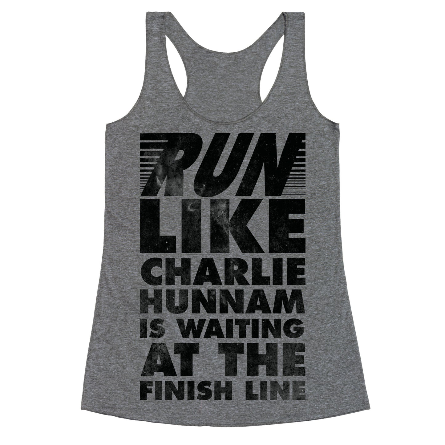Run Like Charlie Hunnam is Waiting at the Finish Line Racerback Tank