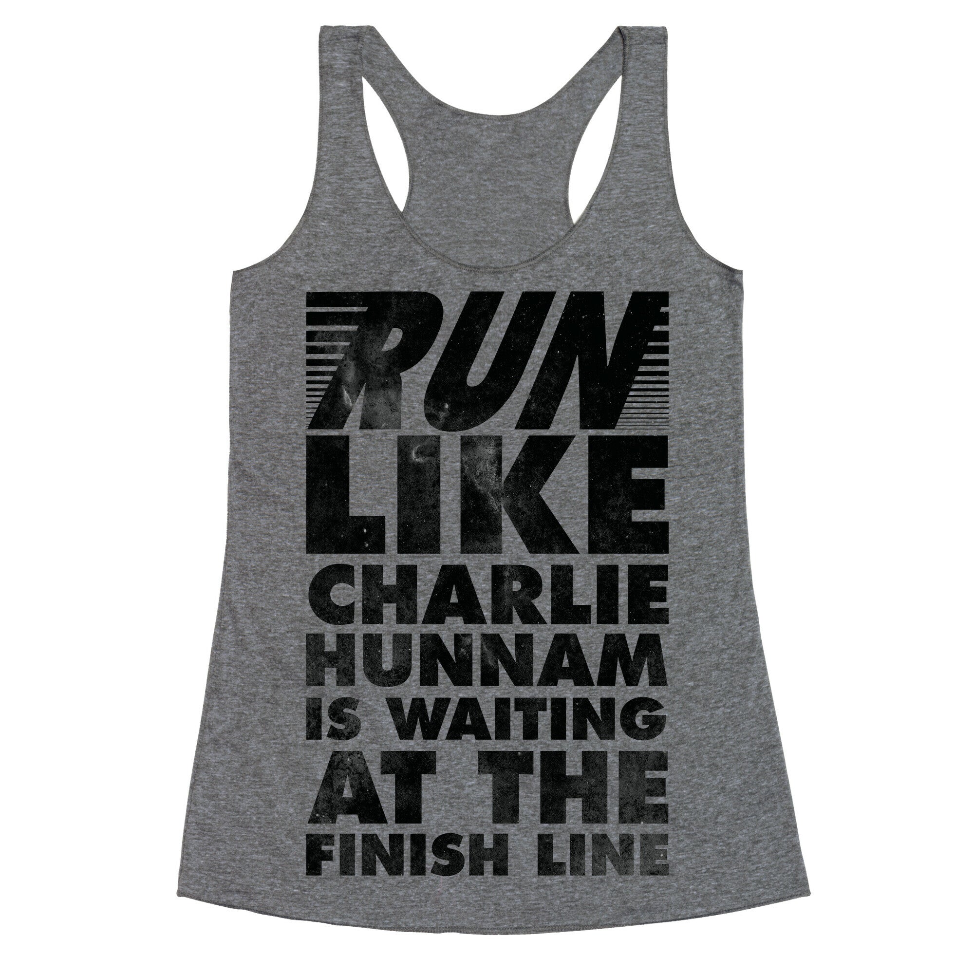 Run Like Charlie Hunnam is Waiting at the Finish Line Racerback Tank