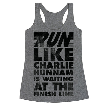 Run Like Charlie Hunnam is Waiting at the Finish Line Racerback Tank
