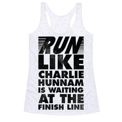 Run Like Charlie Hunnam is Waiting at the Finish Line Racerback Tank