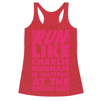 Run Like Charlie Hunnam is Waiting at the Finish Line Racerback Tank