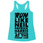 Run Like Neil Patric Harris is Waiting at the Finish Line Racerback Tank