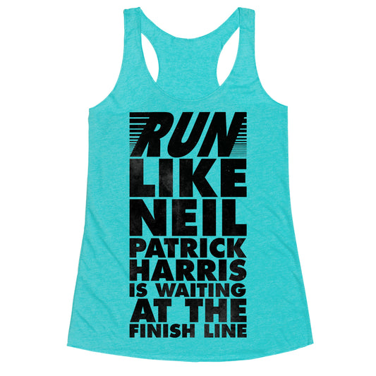 Run Like Neil Patric Harris is Waiting at the Finish Line Racerback Tank