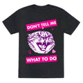 Don't Tell Me What To Do Unisex Triblend Tee