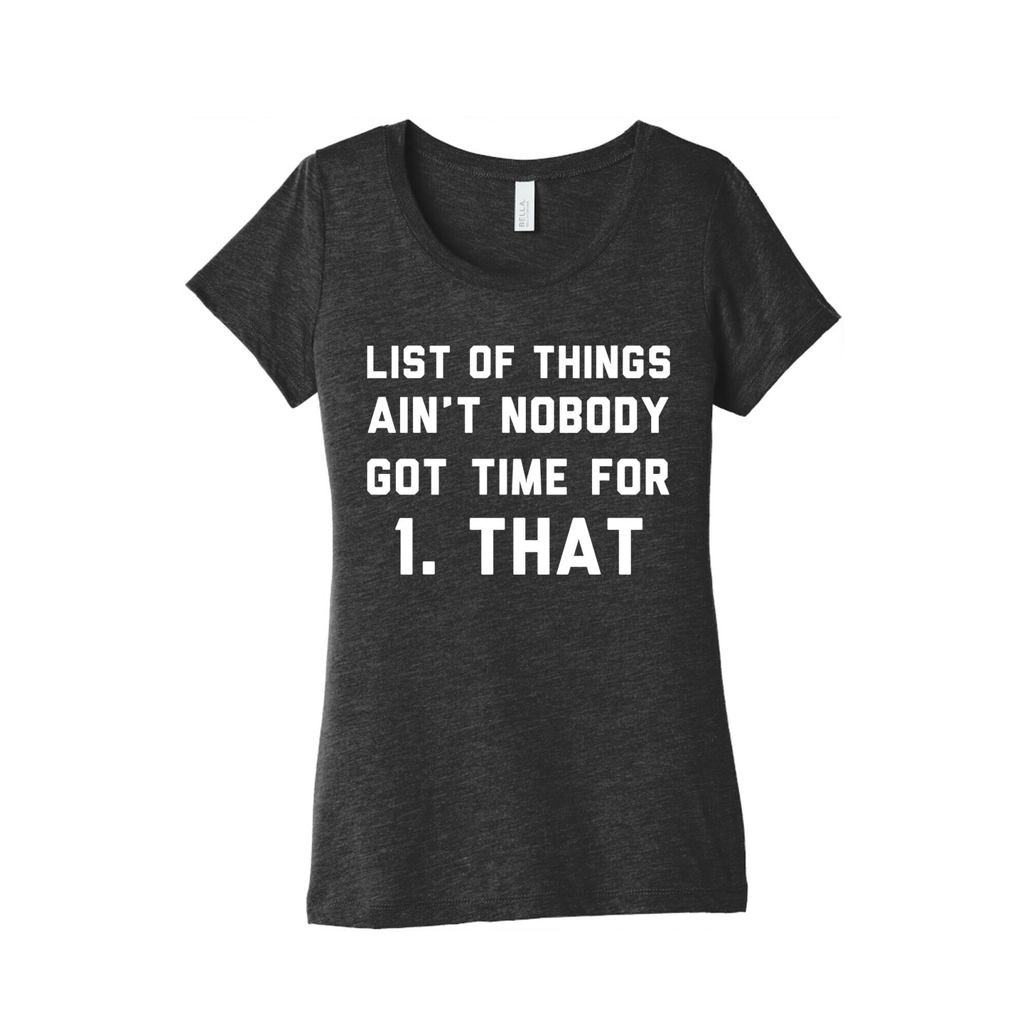 The List of Things Ain't Nobody Got Time For Women's Triblend Tee