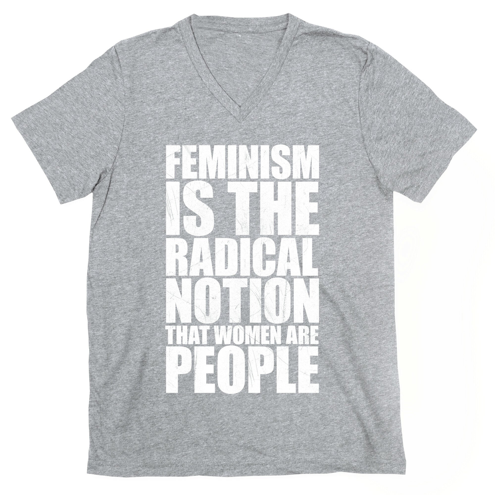 Feminism Is The Radical Notion That Women Are People V-Neck