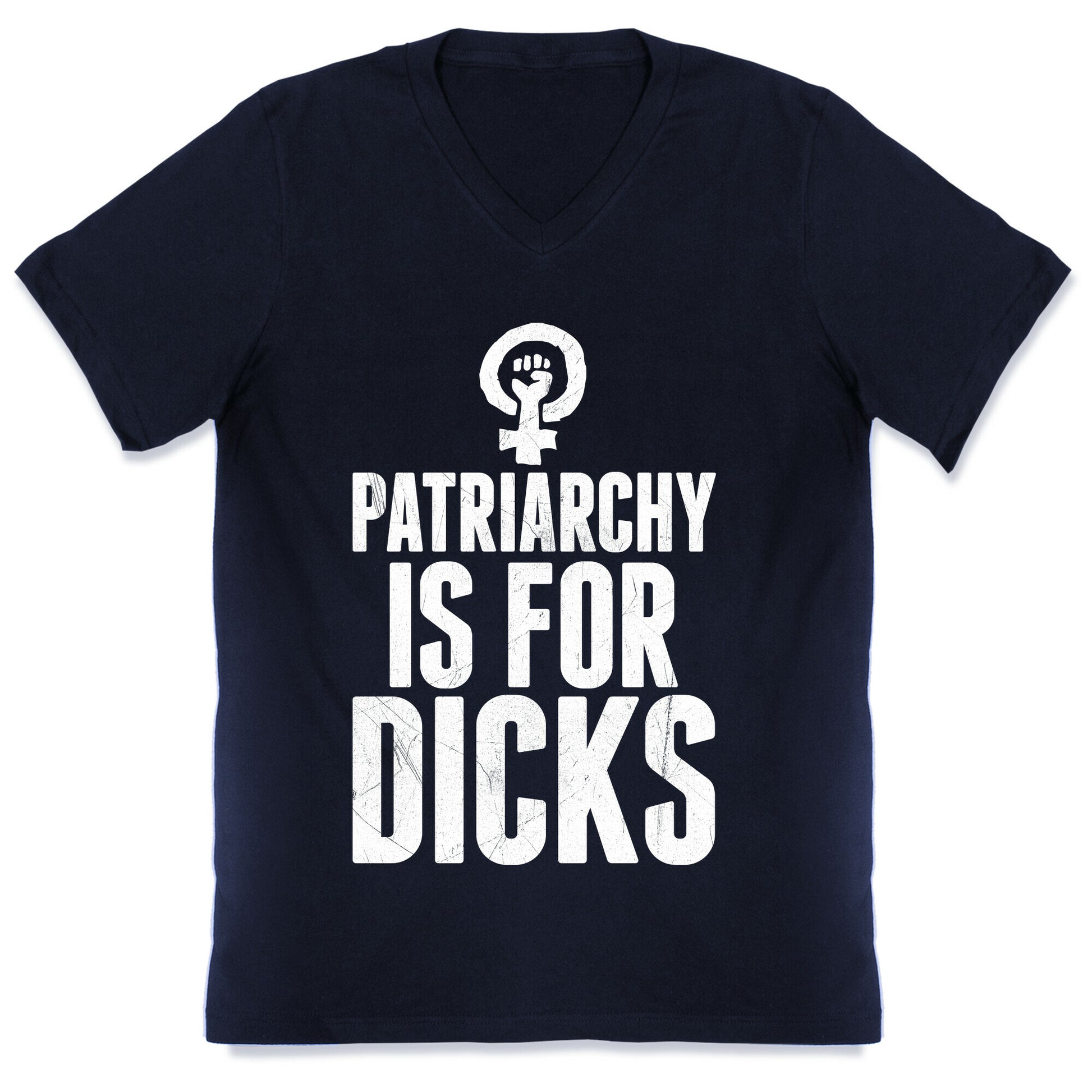 Patriarchy Is For Dicks V-Neck