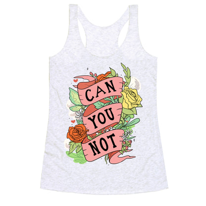 Can You Not Racerback Tank