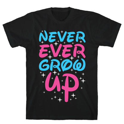 Never Ever Grow Up T-Shirt