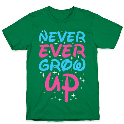 Never Ever Grow Up T-Shirt