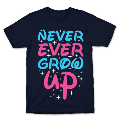 Never Ever Grow Up T-Shirt