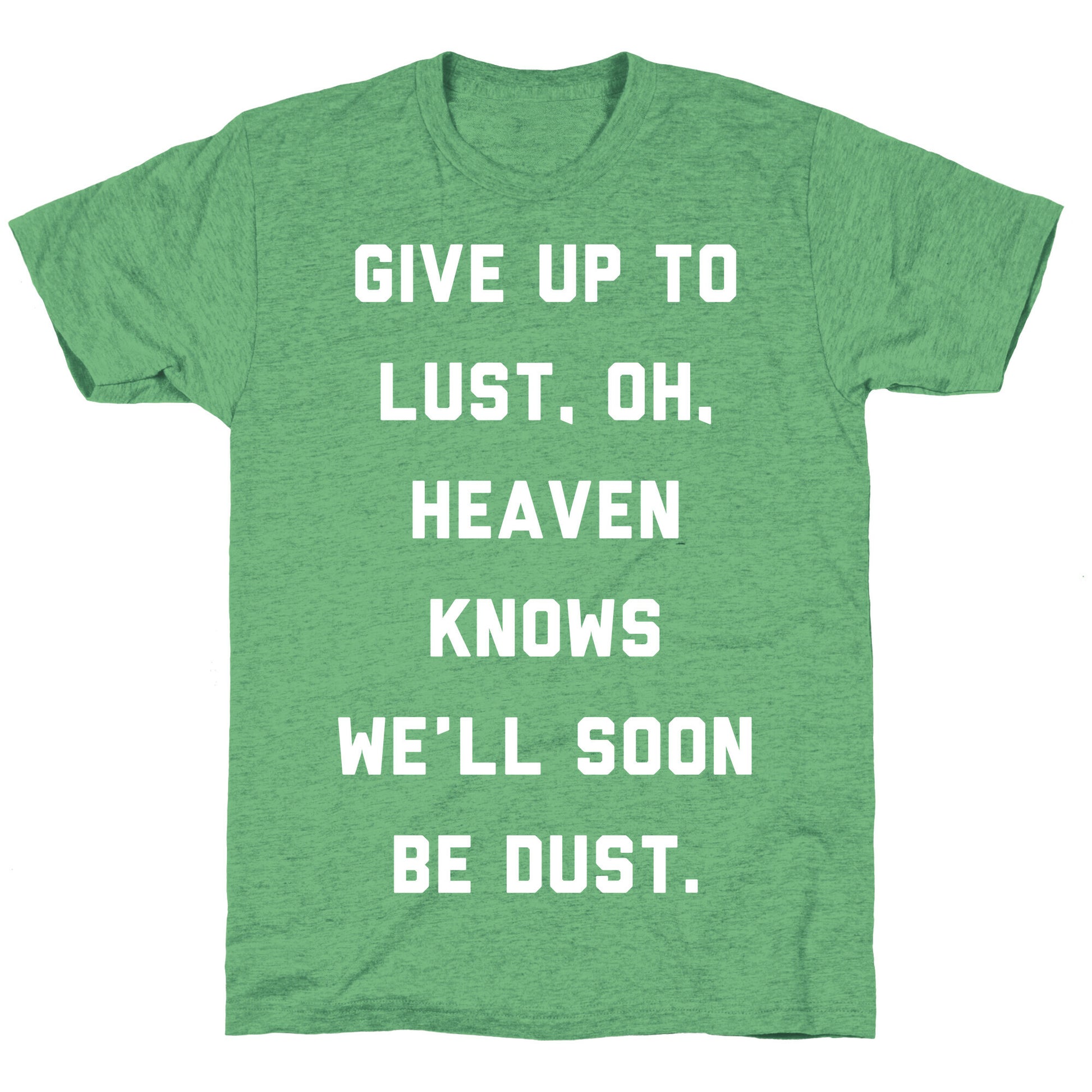 Give Up To Lust Unisex Triblend Tee