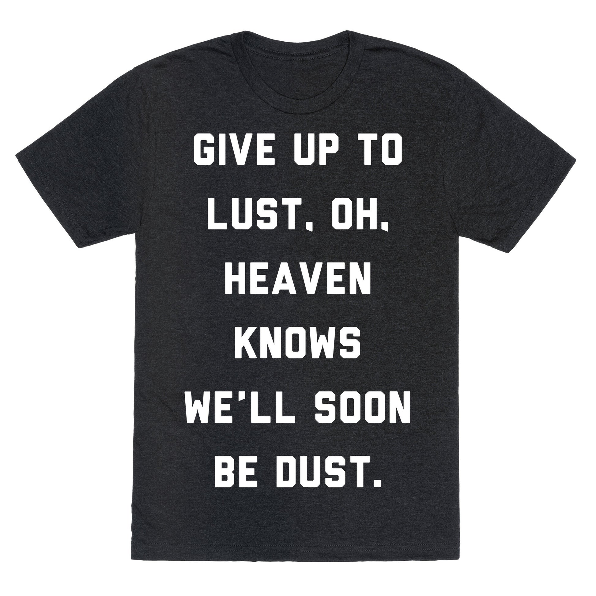 Give Up To Lust Unisex Triblend Tee