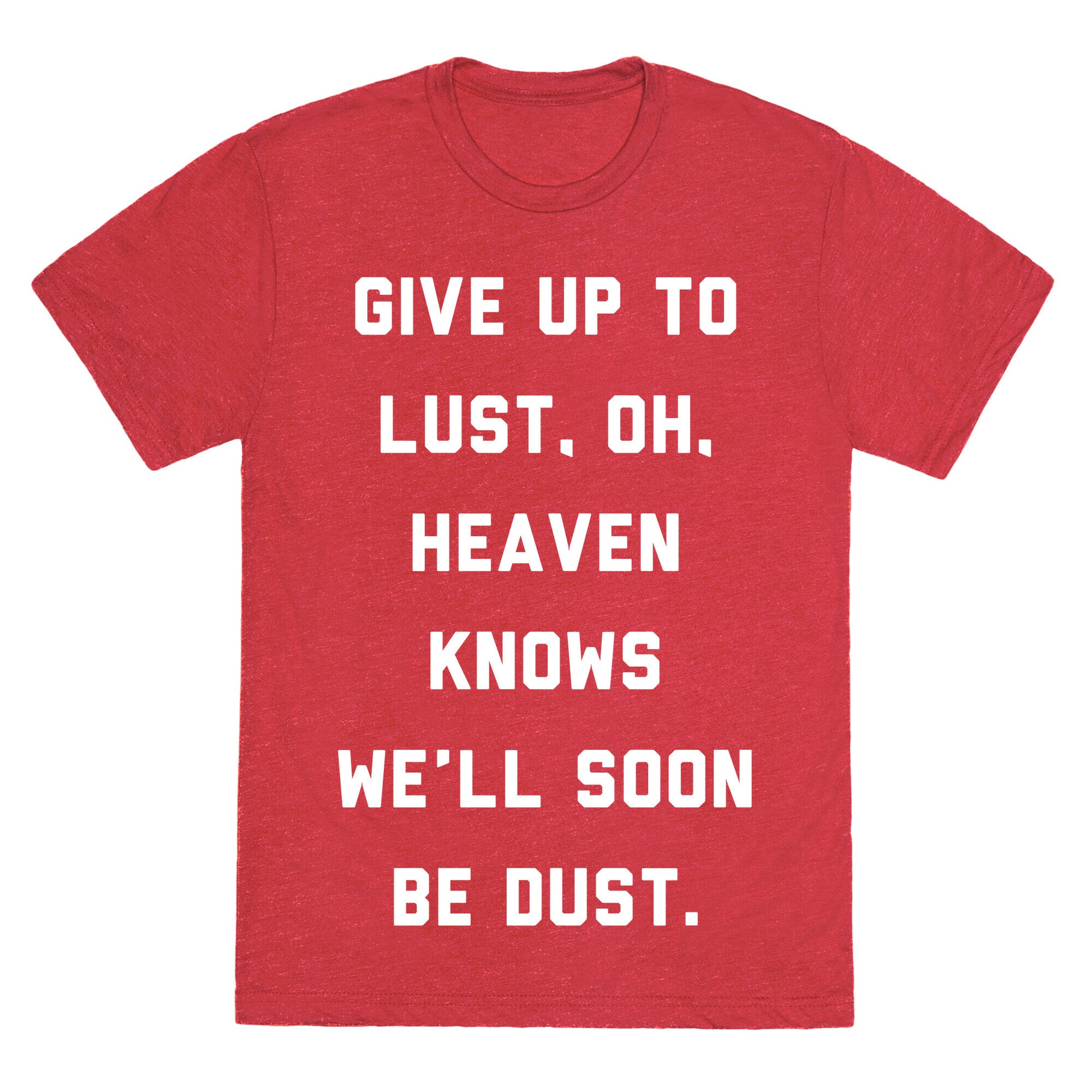 Give Up To Lust Unisex Triblend Tee