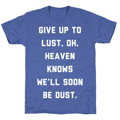 Give Up To Lust Unisex Triblend Tee