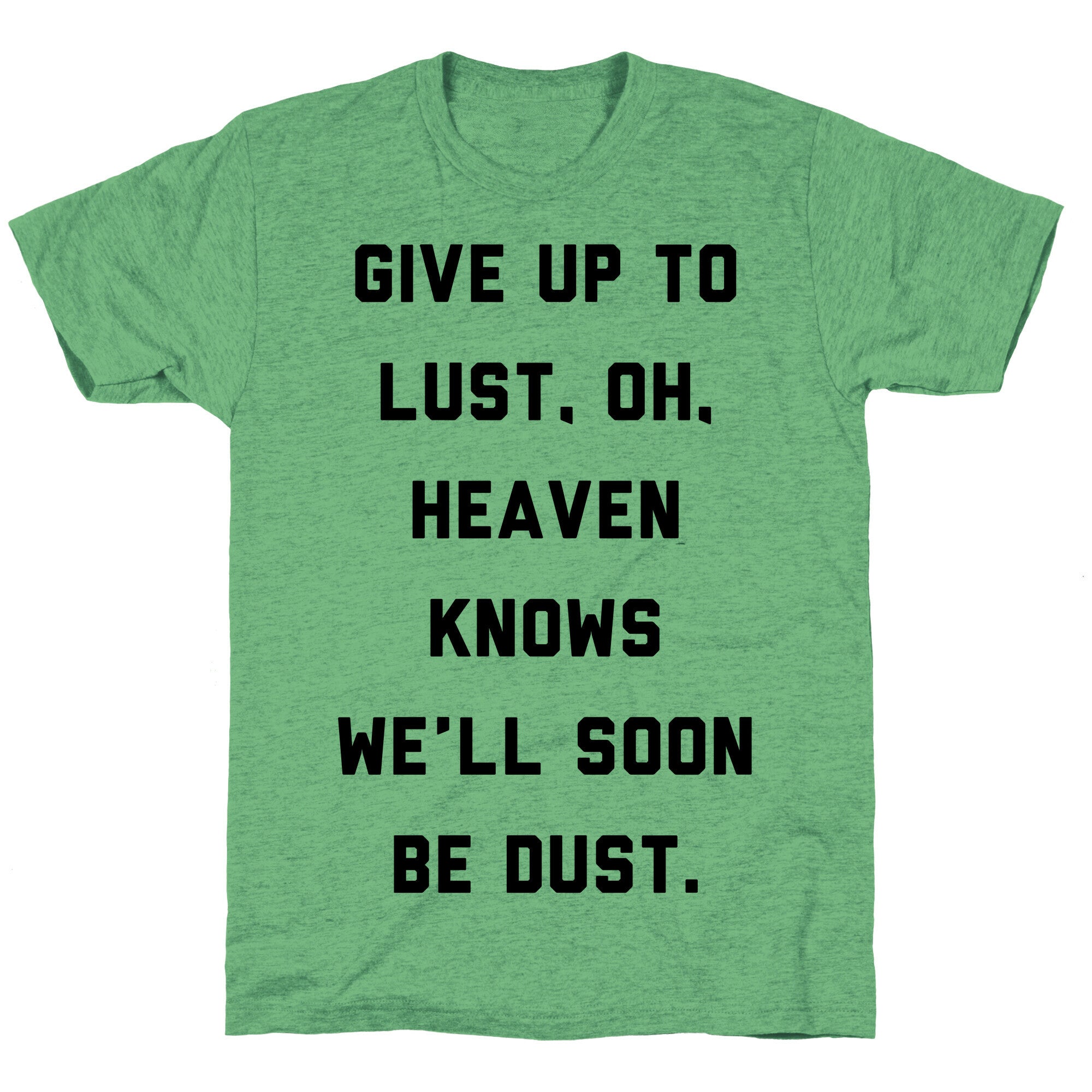 Give Up To Lust Unisex Triblend Tee