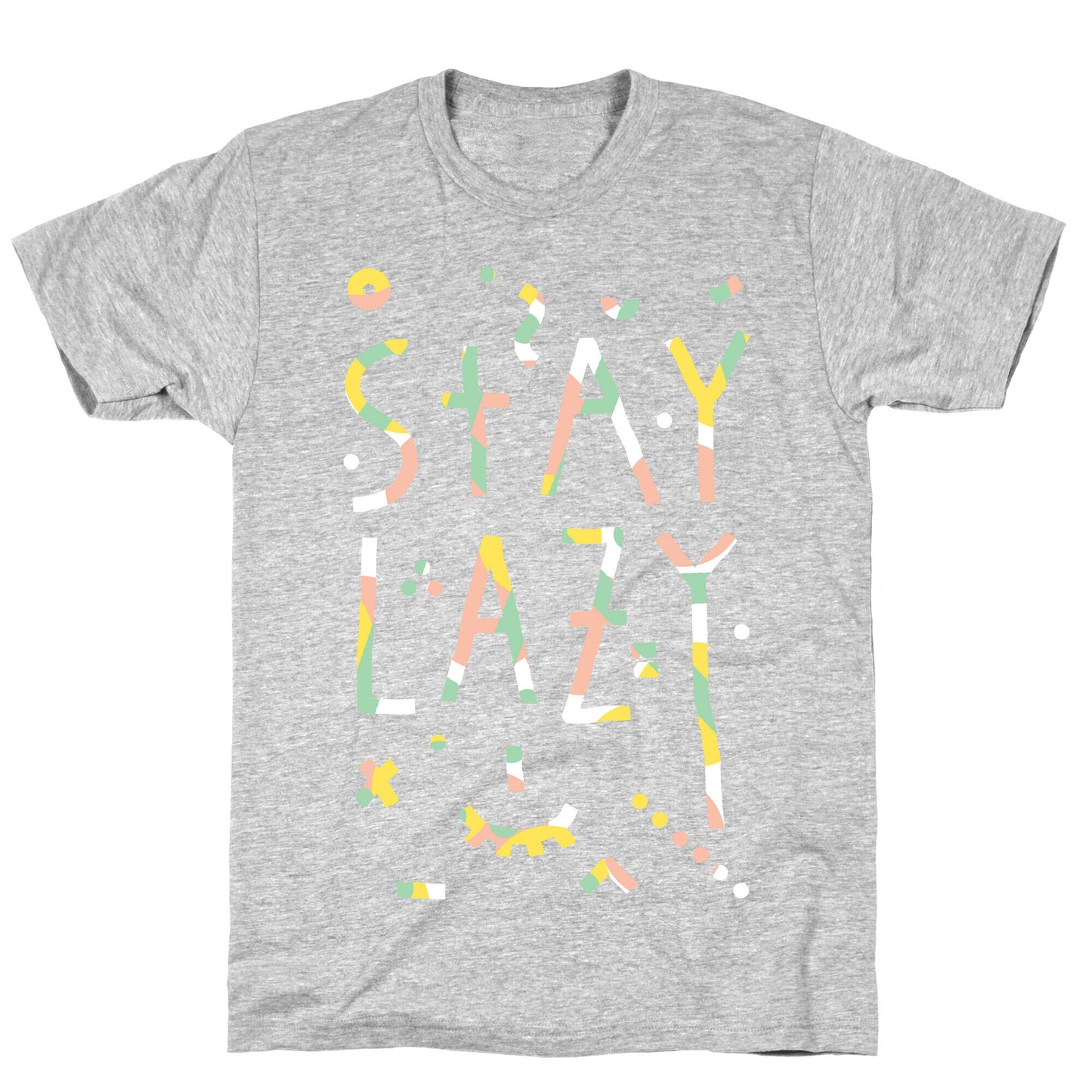 Stay Lazy T-Shirt