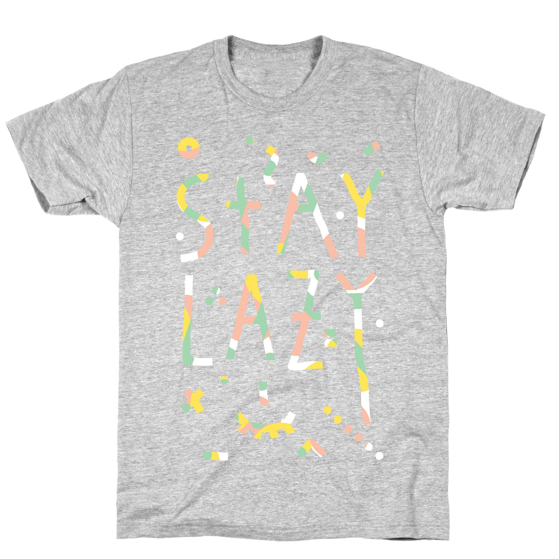 Stay Lazy T-Shirt